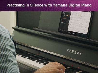 Practising in Silence with Yamaha Digital Piano