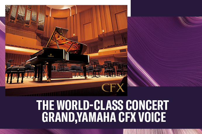 The world-class concert grand, Yamaha CFX Voice