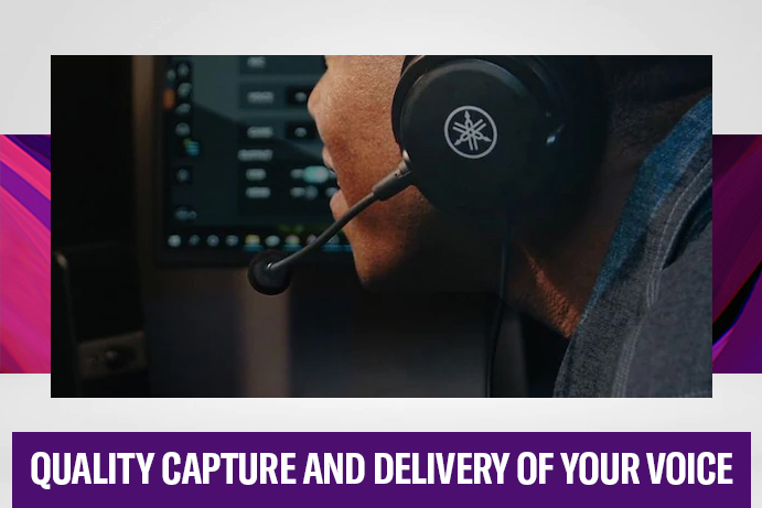 Quality capture and delivery of your voice