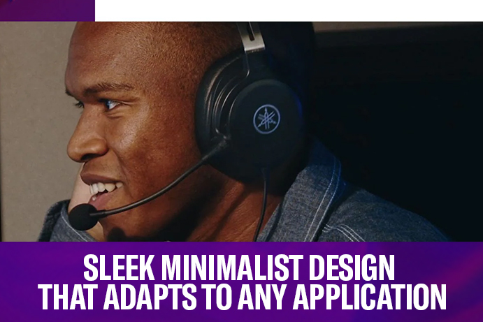Sleek minimalist design that adapts to any application