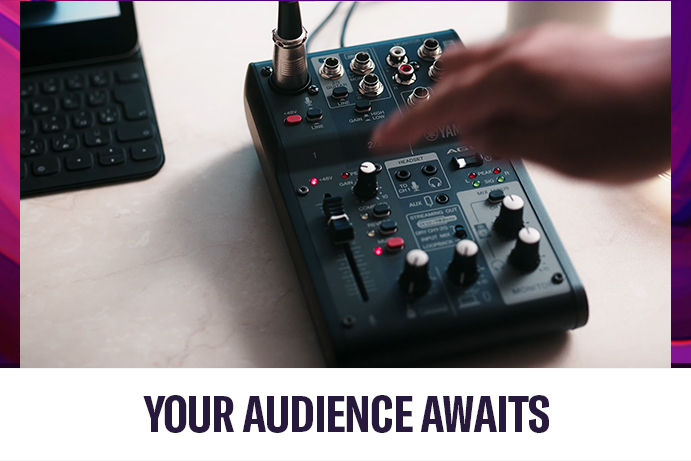 Your Audience Awaits