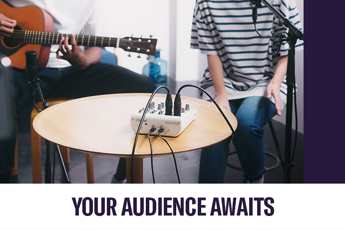Your Audience Awaits