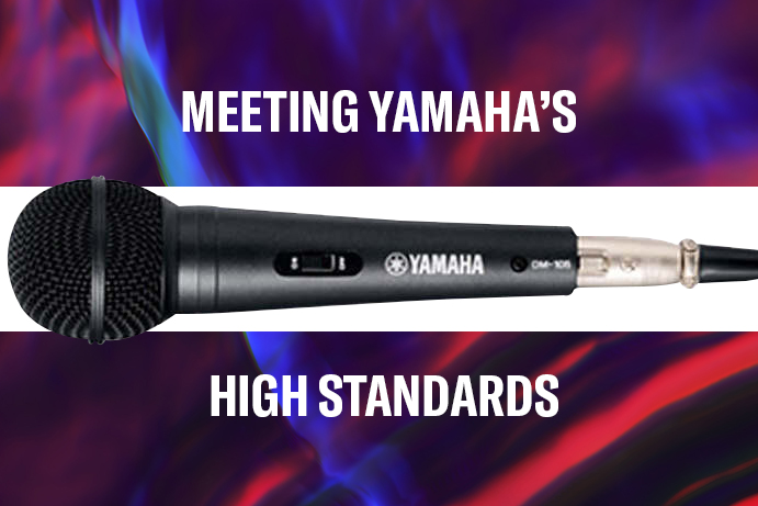 Meeting Yamaha’s High Standards