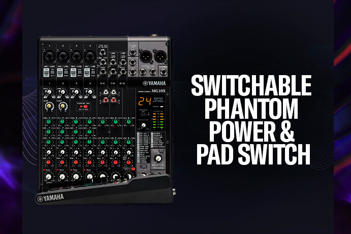 Switchable Phantom Power & PAD Switch: