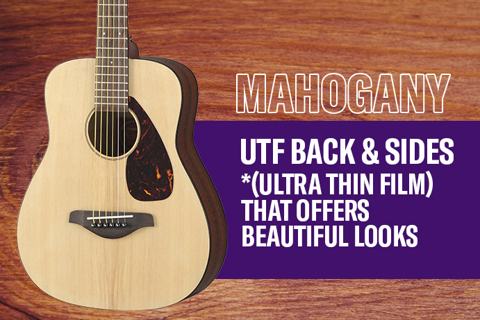 Mahogany *UTF Back & Sides
			*(Ultra Thin Film) That Offers Beautiful Looks